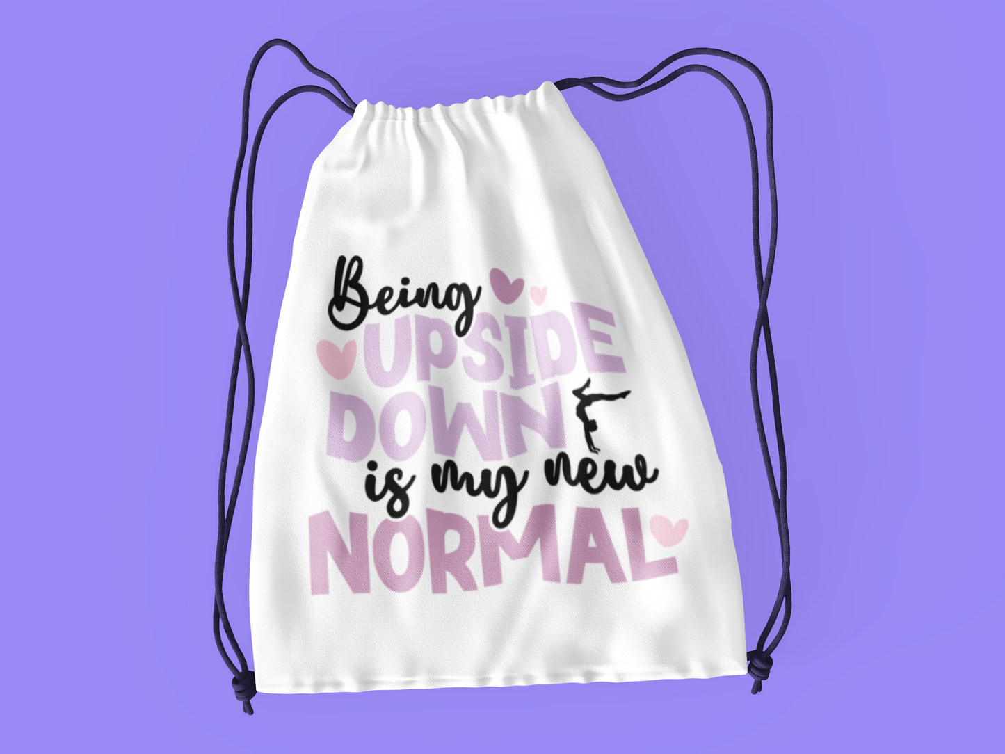 Upside Down is My New  Normal Drawstring Bag