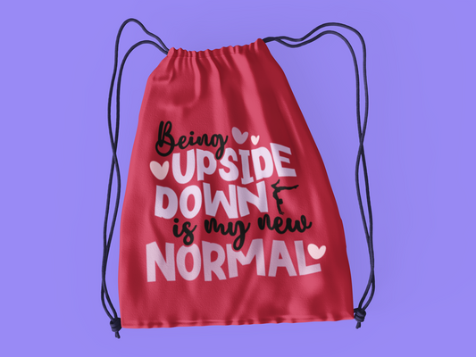 Upside Down is My New  Normal Drawstring Bag