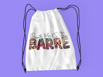 Pointe Me to the Barre Drawstring Bag