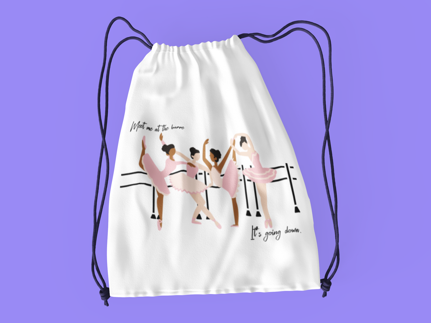 Meet Me at the Barre- It's Going Down Drawstring Bag