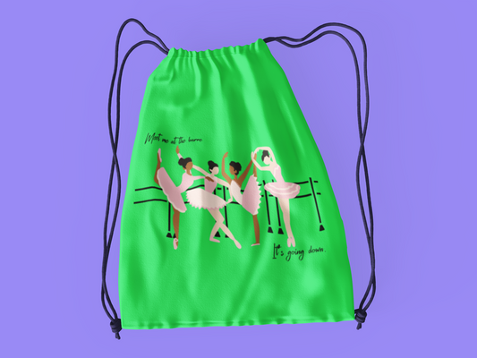 Meet Me at the Barre- It's Going Down Drawstring Bag