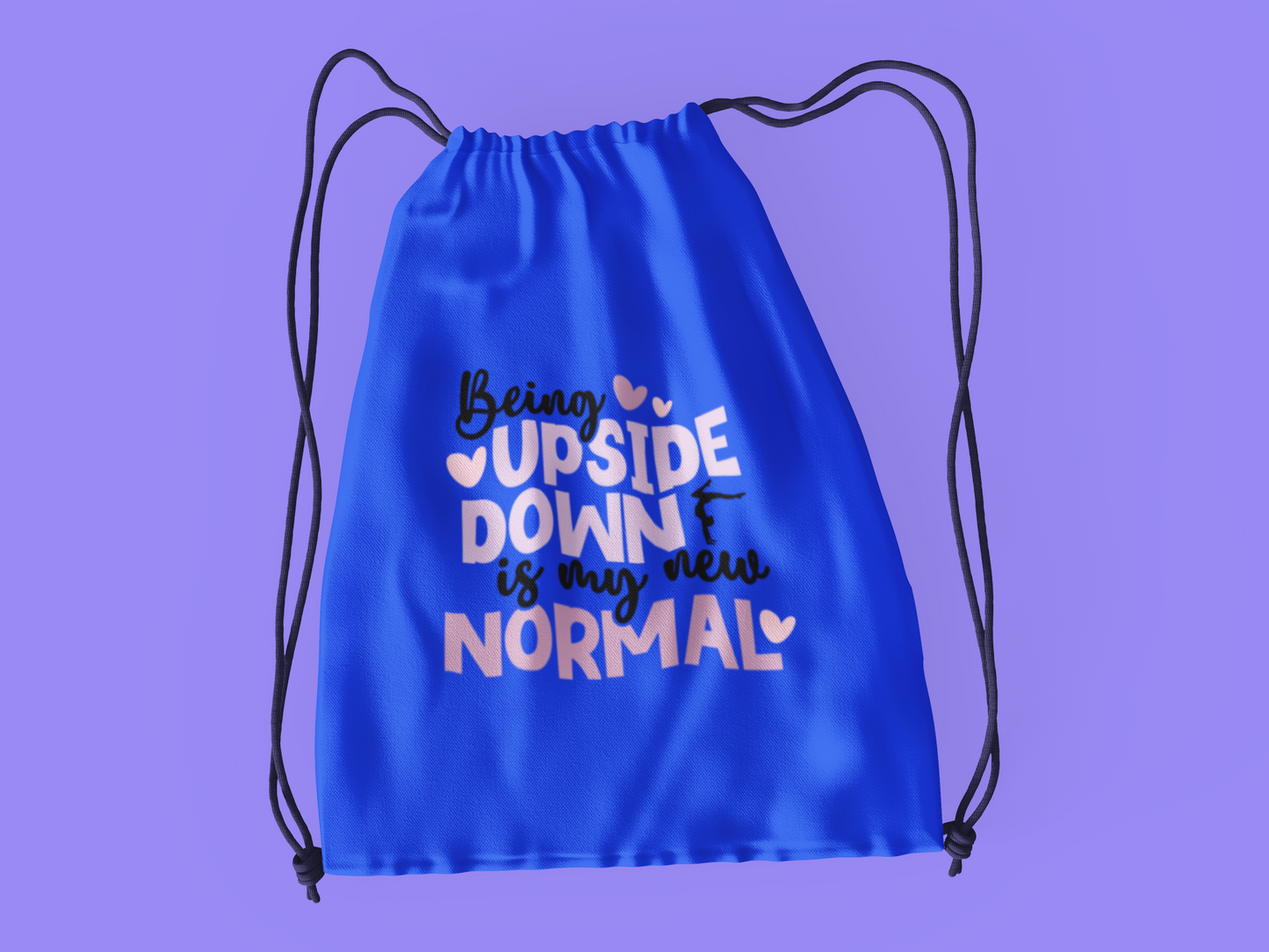 Upside Down is My New  Normal Drawstring Bag